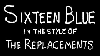 The Replacements – Sixteen Blue Karaoke [upl. by Aihseyn678]