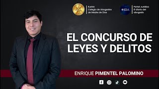 EL CONCURSO DE LEYES Y DELITOS  ENRIQUE PIMENTEL PALOMNO [upl. by Enilegna]