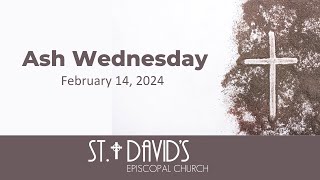 Ash Wednesday St Davids Episcopal Church  Wednesday February 14 2024 [upl. by Rialb4]