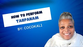 How To Perform Tarpanam  Spiritual Life Coach CocoKali [upl. by Perkin579]