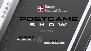 Knapp Medical Center Postgame Show with Carlos Robledo and Mike Gonzalez [upl. by Snashall]