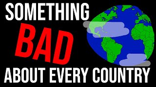 Something Bad About Every Country in the World [upl. by Donia]