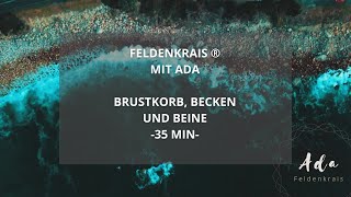 Brustkorb Becken Beine  35 min Feldenkrais mit Ada [upl. by Marmion139]