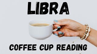 Libra ITS COMING Coffee Cup Reading [upl. by Seniag829]