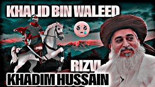 Allama Khadim Hussain Rizvi  Hazrat Khalid Bin Waleed  Emotional Bayan 🥺  Qamar Editz ツ [upl. by Eichman25]