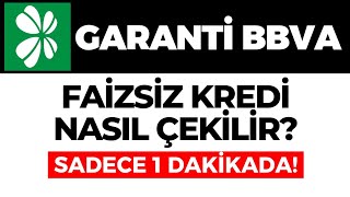 Garanti BBVA Faizsiz Kredi Nasıl Çekilir Garanti BBVA 0 Faizsiz Kredi Çekme  GÜNCEL [upl. by Anirba]