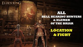 ALL Bell Bearing Hunters  Elemer of the Briar  Location amp Fight  ELDEN RING 4K 60FPS [upl. by Spearman]