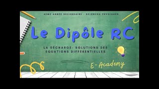 Le dipôle RC  9  solutions des équations différentielles de décharge [upl. by Kristi799]