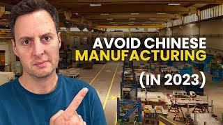 China Manufacturing is a HUGE mistake In 2023 [upl. by Scharff92]