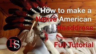 DIY Full Tutorial  Making A Native American Headdress  War Bonnet [upl. by Jeffrey]