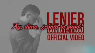 Lenier  Cómo Te Pago Video Lyric [upl. by Asiulairam584]