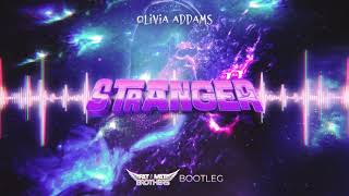 Olivia Addams  Stranger  PaT MaT Brothers BOOTLEG  2021 [upl. by Attiuqaj215]