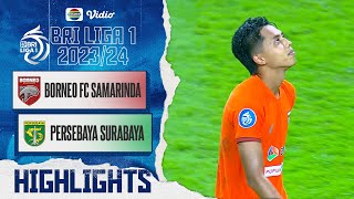 Borneo FC Samarinda VS Persebaya Surabaya  Highlights  BRI Liga 1 202324 [upl. by Dibri]