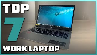 Top 7 Work Laptops for 2024  Performance and Portability [upl. by Noek]