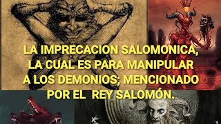 📜 La Imprecacion Salomonica la cual es para manipular a los demonios conocimiento del rey Salomón [upl. by Tterraj342]