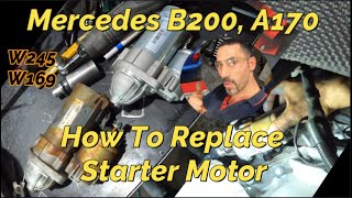 Mercedes B200 A170 W245 W169 Starter Motor How to replace [upl. by Arreit234]