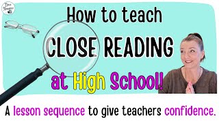 How to teach close reading at HIGH school  a reading literacy lesson sequence [upl. by Ori]