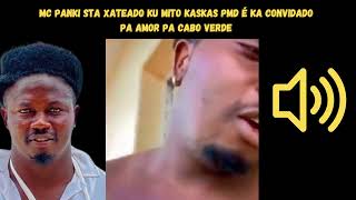 MC PANKI STA XATEADO KU MITO KASKAS PMD É KA CONVIDADO PA AMOR PA CABO VERDE [upl. by Bridget]