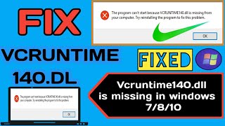 How to fix vcruntime 140dll Missing Error in windows 7810 [upl. by Rehptosirhc54]