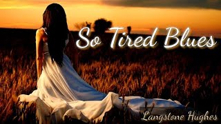 So Tired BluesLangston HughesShort Poems [upl. by Bathsheba]