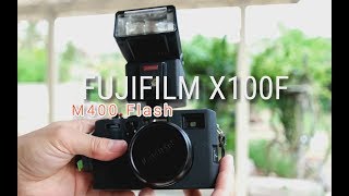 My Flash Gun for the Fuji X100F  Metz M400 [upl. by Haimehen744]