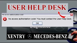 Xentry Error User Help Desk  No access authorization Code You must contact the User Hepl Desk [upl. by Arabrab]