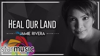 Jamie Rivera  Heal Our Land Audio 🎵  Heal Our Land [upl. by Eagle84]