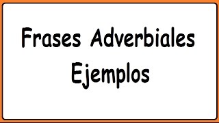 Frases Adverbiales [upl. by Anelliw309]