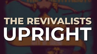 The Revivalists  Upright Official Audio [upl. by Notneuq]