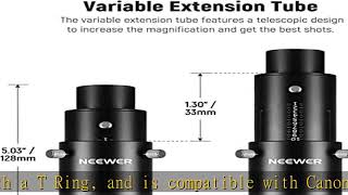 NEEWER 125” Variable Telescope Camera Adapter amp 125quot Extension Tube Kit Compatible with Canon DS [upl. by Subak520]