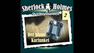 Sherlock Holmes Die Originale  Fall 02 Der blaue Karfunkel Komplettes Hörspiel [upl. by Oicanata]