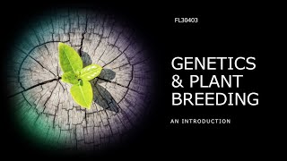 FL30403 Plant breeding and genetics lecture 1 [upl. by Zacharie520]