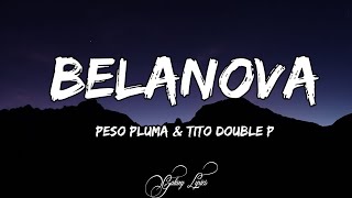 Peso pluma amp Tito Double P  Belanova LETRAS 🎵 [upl. by Eremehc]