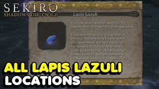 Sekiro  How To Get All The Lapis Lazuli Upgrade Materials In Sekiro Shadows Die Twice [upl. by Esej]