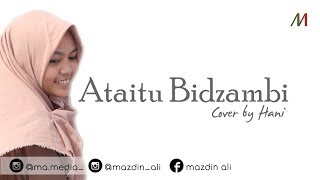 Ataitu Bidzambi cover by Hani  Lirik dan Terjemahan [upl. by Franci]