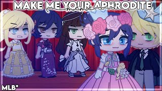 Make Me Your Aphrodite Meme •• GC •• Miraculous Ladybug •• RE UPLOAD [upl. by Pinkham]