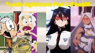 Toodle highSchool Part 2 Final SheroLincolnHanazukiMidnight and Mirko [upl. by Siva58]