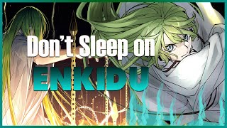 Dont SLEEP On ENKIDU [upl. by Ynattyrb]