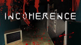 INCOHERENCE INDIE HORROR GAME [upl. by Nwahsel445]