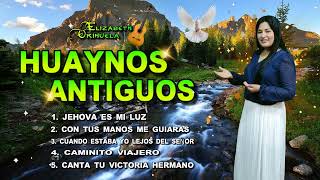 📌HUAYNOS ANTIGUOS PERO BONITOS  Elizabeth Orihuela ♦ [upl. by Lennox]