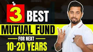 3 Best mutual funds for next 1020 years  Best Mutual Fund for SIP in India [upl. by Hayyikaz]