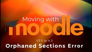 Moodle Tutorial Orphaned Sections Error [upl. by Letnuahs517]