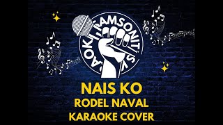 Nais Ko  Rodel Naval Karaoke [upl. by Ydnahs812]