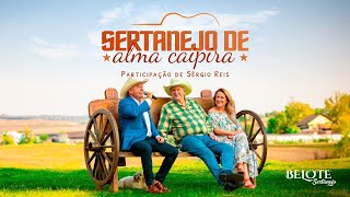 Sertanejo de Alma Caipira  Belote Sertanejo e Sérgio Reis Videoclipe Oficial [upl. by Pedrotti684]