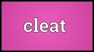 Cleat Meaning [upl. by Ecirb]