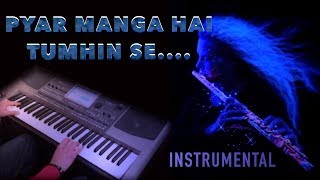 pyar manga hai tumhi seInstrumental by Rakesh [upl. by Erhard]