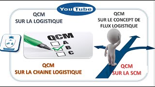 QCM SUR LA LOGISTIQUE FLUX LOGISTIQUE CHAINE LOGISTIQUE SCM [upl. by Aicilec92]