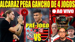 ALCARAZ PEGA GANCHO DE 4 JOGOS PRÉ JOGO FLAMENGO X CORINTHIANS AO VIVO [upl. by Ellmyer]