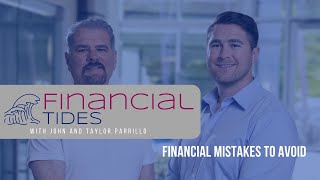 Financial Tides Financial Mistakes to Avoid [upl. by Schafer]