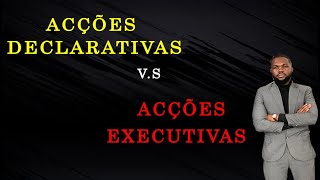 Diferença entre Acções Declarativas e Acções Executivas [upl. by Innus]